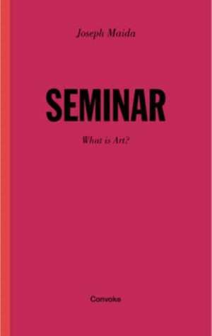 Seminar: What Is Art? de Joseph Maida