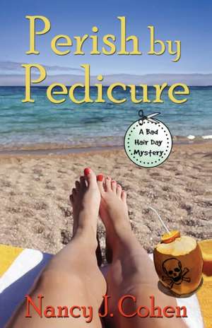 Perish by Pedicure de Nancy J. Cohen