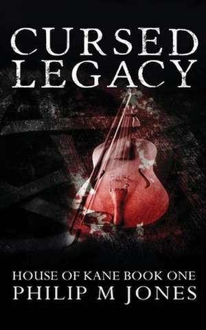 Cursed Legacy de Philip M Jones