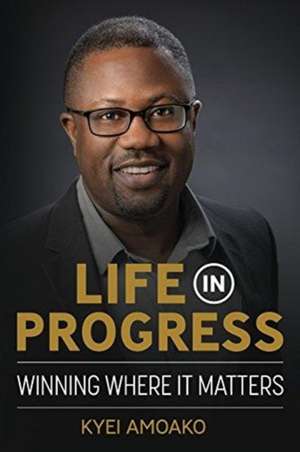 Life In Progress de Kyei Amoako