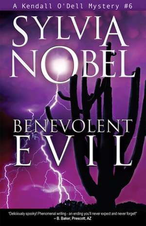 Benevolent Evil de Sylvia Nobel