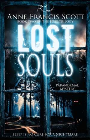 Lost Souls (Book Two of The Lost Trilogy) de Anne Francis Scott