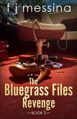 The Bluegrass Files: Revenge de F. J. Messina