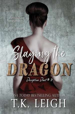 Slaying the Dragon de T. K. Leigh