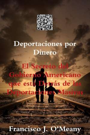 Deportaciones por Dinero de Francisco J. O'Meany