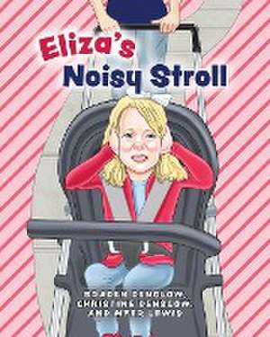 Eliza's Noisy Stroll de Braden Denslow