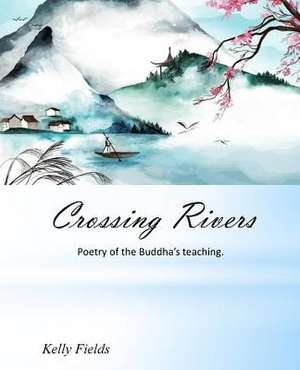 Crossing Rivers de Kelly Fields