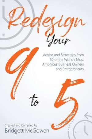 Redesign Your 9-to-5 de Bridgett McGowen