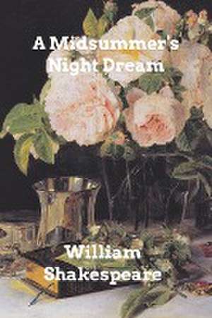 A Midsummer Night's Dream de William Shakespeare