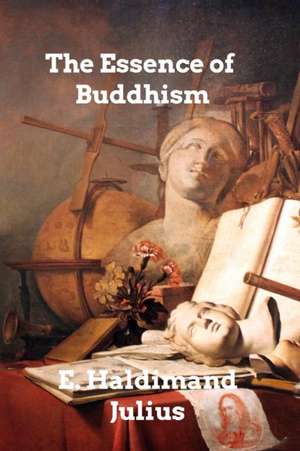 Haldeman-Julius, E: Essence of Buddhism