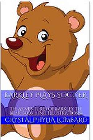 Barkley Plays Soccer de Crystal Phylia Lombard