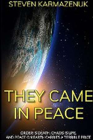 They Came in Peace de Steven Karmazenuk