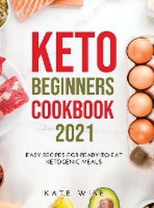 Wise, K: KETO BEGINNERS CKBK 2021