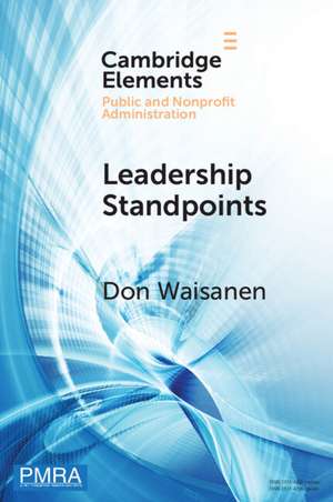 Leadership Standpoints: A Practical Framework for the Next Generation of Nonprofit Leaders de Don Waisanen