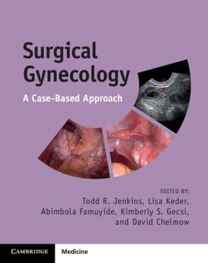 Surgical Gynecology: A Case-Based Approach de Todd R. Jenkins