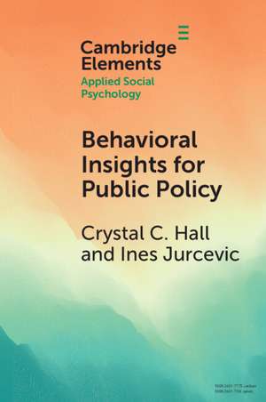 Behavioral Insights for Public Policy: Contextualizing our Science de Crystal C. Hall