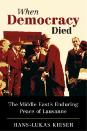 When Democracy Died de Hans-Lukas Kieser