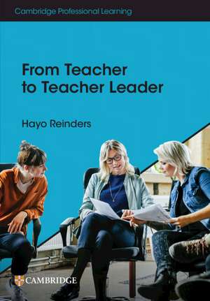 From Teacher to Teacher Leader de Hayo Reinders