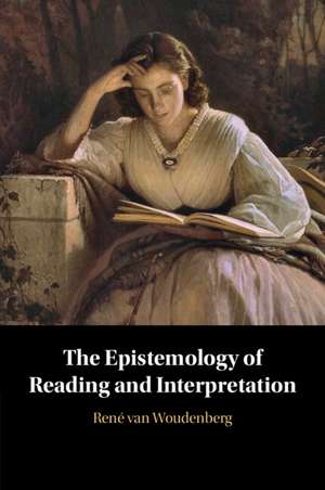 The Epistemology of Reading and Interpretation de René van Woudenberg