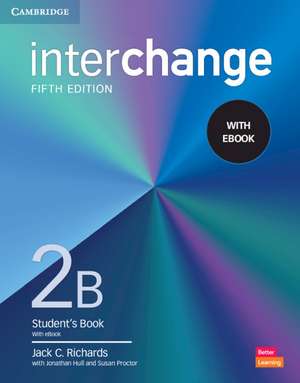 Interchange Level 2B Student's Book with eBook de Jack C. Richards