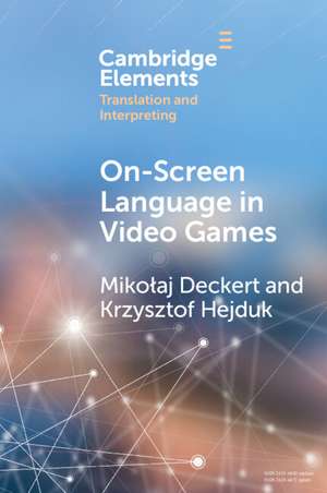 On-Screen Language in Video Games: A Translation Perspective de Mikołaj Deckert