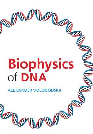 Biophysics of DNA de Alexander Vologodskii