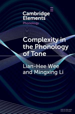 Complexity in the Phonology of Tone de Lian-Hee Wee