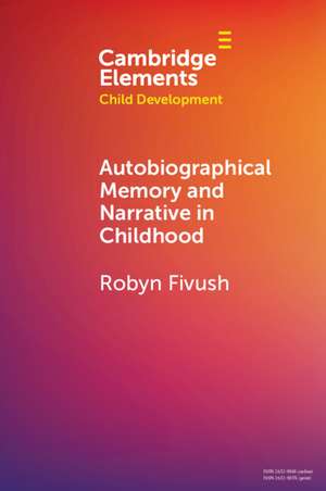 Autobiographical Memory and Narrative in Childhood de Robyn Fivush