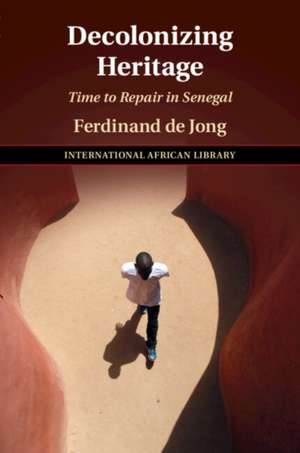 Decolonizing Heritage de Ferdinand (Freie Universitat Berlin) De Jong