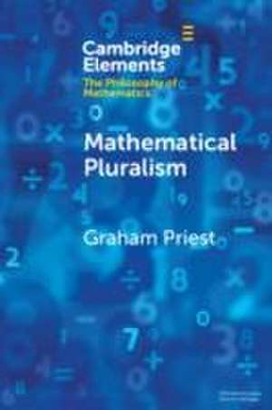 Mathematical Pluralism de Graham Priest