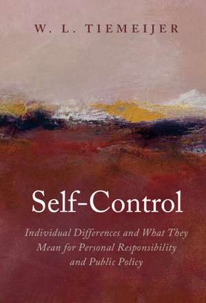 Self-Control: Individual Differences and What They Mean for Personal Responsibility and Public Policy de W. L. Tiemeijer