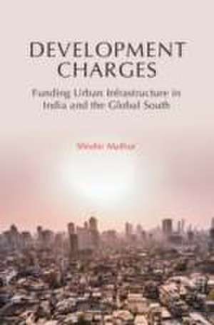 Development Charges: Funding Urban India and Global South de Shishir Mathur