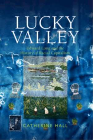 Lucky Valley de Catherine Hall