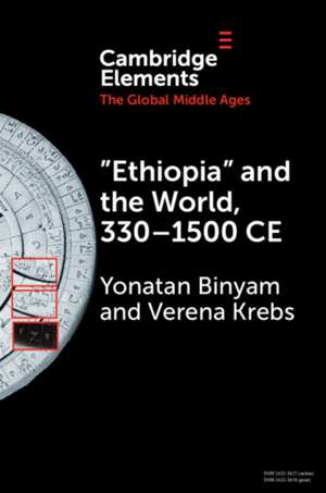 'Ethiopia' and the World, 330-1500 CE de Verena Krebs