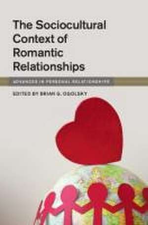 The Sociocultural Context of Romantic Relationships de Brian G. Ogolsky