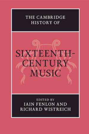 The Cambridge History of Sixteenth-Century Music de Iain Fenlon