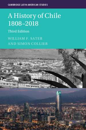 A History of Chile 1808–2018 de William F. Sater