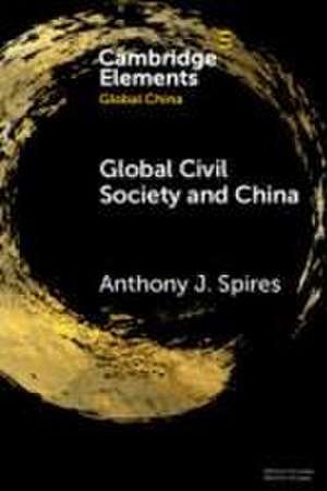 Global Civil Society and China de Anthony J. (The University of Melbourne) Spires