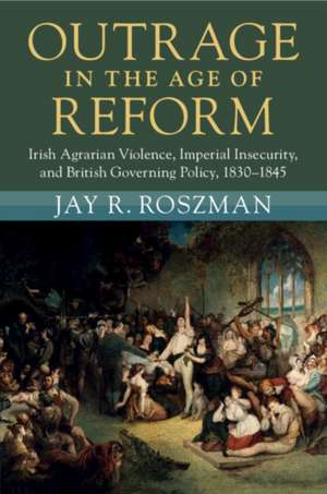 Outrage in the Age of Reform de Jay R Roszman