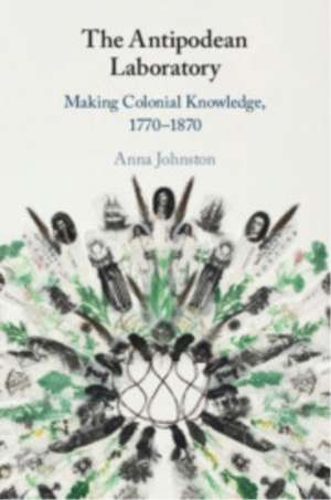 The Antipodean Laboratory de Anna Johnston