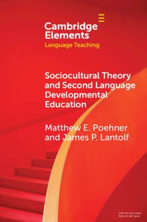 Sociocultural Theory and Second Language Developmental Education de James P. (Beijing Language and Culture University and Pennsylvania State University) Lantolf