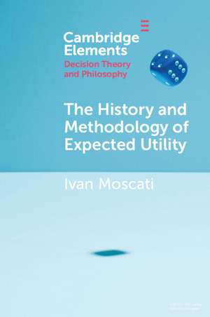 The History and Methodology of Expected Utility de Ivan Moscati