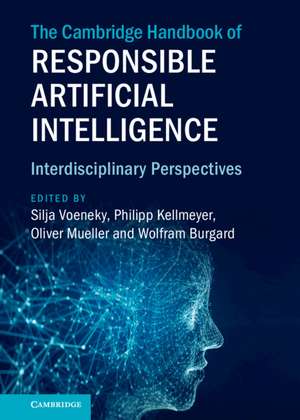 The Cambridge Handbook of Responsible Artificial Intelligence: Interdisciplinary Perspectives de Silja Voeneky