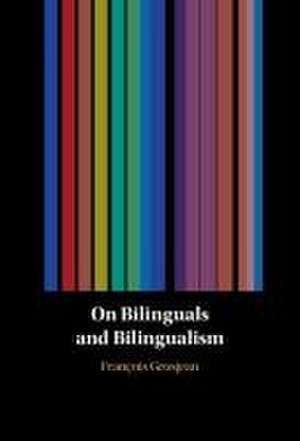 On Bilinguals and Bilingualism de François Grosjean