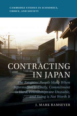 Contracting in Japan: The Bargains People Make When Information is Costly, Commitment is Hard, Friendships are Unstable, and Suing is Not Worth It de J. Mark Ramseyer