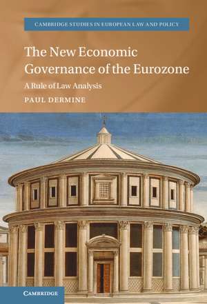 The New Economic Governance of the Eurozone: A Rule of Law Analysis de Paul Dermine