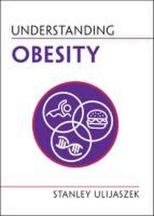 Understanding Obesity de Stanley Ulijaszek