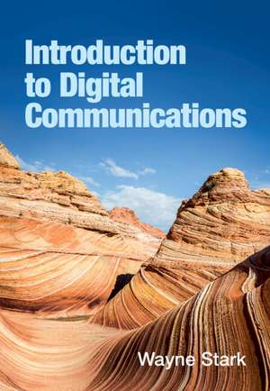 Introduction to Digital Communications de Wayne Stark