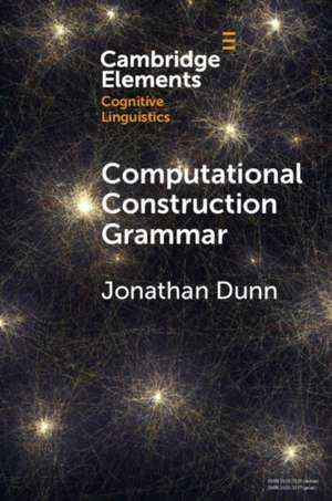 Computational Construction Grammar de Jonathan Dunn