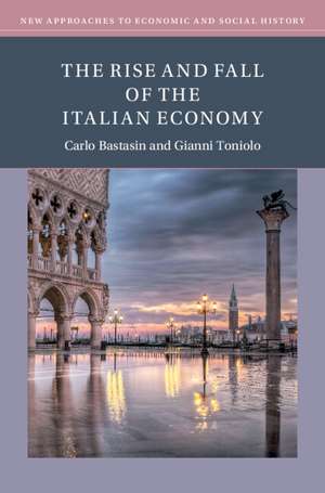 The Rise and Fall of the Italian Economy de Carlo Bastasin